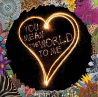 You Mean the World to Me 1742709958 Book Cover