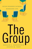 The Group: Seven Widowed Fathers Reimagine Life 0197636640 Book Cover