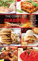 The Complete Diabetes Cookbook: Easy and Healthy Diabetic Diet Recipes for the Newly Diagnosed 1803353899 Book Cover