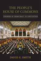 The People's House of Commons: Theories of Democracy in Contention 0802094651 Book Cover