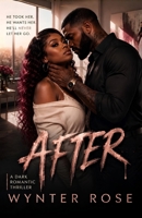 AFTER: A Twisted Billionaire Obsession Romance Thriller B0H9VC6776 Book Cover