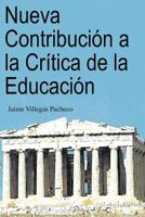 Nueva Contribucion a la Critica de La Educacion 1463315236 Book Cover