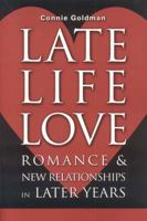 Late-Life Love: Romance and New Relationships in Later Years 1577491572 Book Cover
