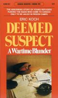 Deemed suspect: A wartime blunder 0458944904 Book Cover