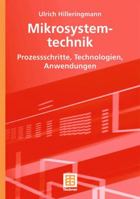 Mikrosystemtechnik: Prozessschritte, Technologien, Anwendungen 3835100033 Book Cover
