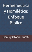 Hermenéutica y Homilética: Enfoque Bíblico (Spanish Edition) B0FKNN5YH9 Book Cover