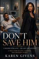 Don't Save Him B0GYX2BR25 Book Cover
