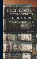 Descendants of George Puffer of Braintree, Massachusetts, 1639-1915 1015244238 Book Cover