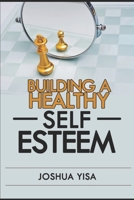 Building Healthy Self-esteem B0FPBG4VSM Book Cover