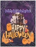 Activity and Coloring Book for Kids Ages 4-12 Happy Halloween: A Fun Children activity and coloring book for Halloween |Gift For girls and boys | and ... Ghosts and More. Large pages 8.5 x 11. B08M255T36 Book Cover