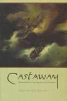 Castaway: Remarkable True Stories of Survival 1920731849 Book Cover