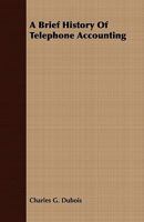 A Brief History Of Telephone Accounting 1409794717 Book Cover