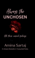 Always The Unchosen: All those unsaid feelings B0F32M54TD Book Cover