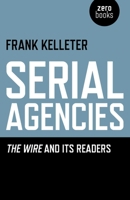 Serial Agencies: The Wire and Its Readers 1782795405 Book Cover
