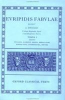 Fabulae 1 Cyclops, Alcestis, Medea, Heraclidae, Hippolytus, Andromacha, Hecuba