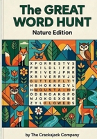 The Great Word Hunt: Nature Edition: 100 Nature-Themed Word Search Puzzles Exploring the Wonders of the Natural World (Crackajack Activity Books) 8168863127 Book Cover