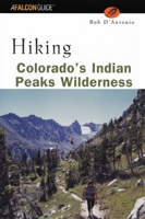 Hiking Colorado's Indian Peaks Wilderness (Hiking Guide Series) 0762711078 Book Cover