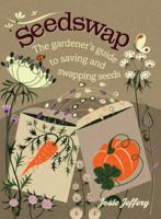 Seedswap: The Gardener's Guide to Saving and Swapping Seeds 1611800919 Book Cover