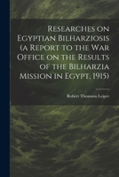 Researches on Egyptian Bilharziosis 1022201891 Book Cover