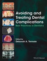 Best Practices in Dentistry: How to Avoid and Treat Complications 1118988027 Book Cover