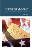Tearing the USA Apart: From Kavanaugh, to Incivility, to Caravans, to Violence, to the 2018 Midterm Elections, and Beyond 1312294604 Book Cover