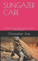 Sungazer Care: The Ultimate Care Guide To Know Everything About Sungazer. B08P1FC61H Book Cover