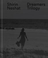 Shirin Neshat: Dreamers Trilogy 3903228893 Book Cover