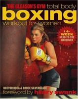 The Gleason's Gym Total Body Boxing Workout for Women: A 4-Week Head-to-Toe Makeover