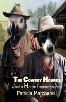 The Cowboy Hounds: Jack's Home Improvements B0BLQYMTRL Book Cover