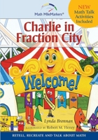 Charlie in Fraction City: Children's Instructional Story: A Math-Infused Story about understanding fractions as part of a whole. Child-friendly Story ... Talk Activities Included. (Math MileMarkers) 1975680243 Book Cover