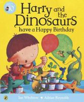 Harry and the Dinosaurs have a Happy Birthday 0718195515 Book Cover