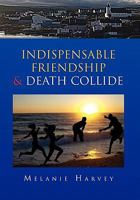 Indispensable Friendship & Death Collide 1453530509 Book Cover