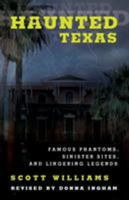 Haunted Texas: Famous Phantoms, Sinister Sites, and Lingering Legends 1493026895 Book Cover