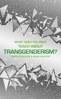What Does the Bible Teach about Transgenderism?: A Short Book on Personal Identity 1527104788 Book Cover