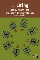 I Ching: Natal Chart and Oracular Interpretation 1999400844 Book Cover