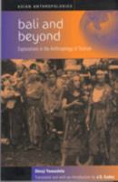 Bali and Beyond: Explorations in the Anthropology of Tourism (Asian Anthropologies) 1571813276 Book Cover