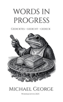 Words in progress: Gedicktes - Gedicht - Gedeck (German Edition) 381926647X Book Cover