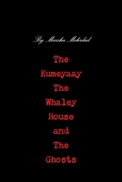 The Kumeyaay, the Whaley House, and the Ghosts 1365358607 Book Cover