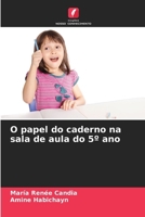 O papel do caderno na sala de aula do 5° ano 6207247809 Book Cover