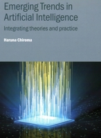 Emerging Trends in Artificial Intelligence: Integrating Theories and Practice 0750363185 Book Cover