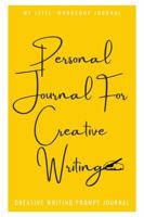 Personal Journal For Creative Writing: Creative Writing Prompt Journal 1643460765 Book Cover