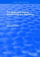 The Neutrophil: Cellular Biochemistry and Physiology 0849348080 Book Cover