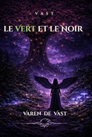 Vast – Tome 1 : Le Vert et le Noir (French Edition) B0FDL7VNMJ Book Cover