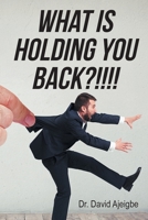 What is Holding You Back?!!!! B0CWC866Y6 Book Cover