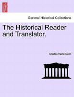 The Historical Reader and Translator. 1241086516 Book Cover