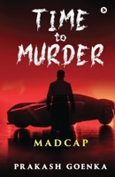 TIME to MURDER: Madcap 1637454708 Book Cover