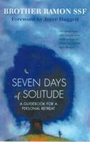 Seven Days of Solitude: A Guidebook for a Personal Retreat 0340756896 Book Cover