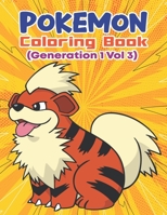 Pokemon Coloring Book (Generation 1 Vol 3): Activity Book For Pokemon Lover. B088B4MV1Y Book Cover