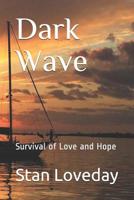 Dark Wave: Survival of Love and Hope 1792885741 Book Cover