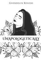 Unapologetically (Paperback) B0CK3XKBHG Book Cover